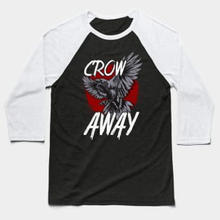 Crow Away Pun Funny Antisocial Gamer Introvert Baseball T-Shirt